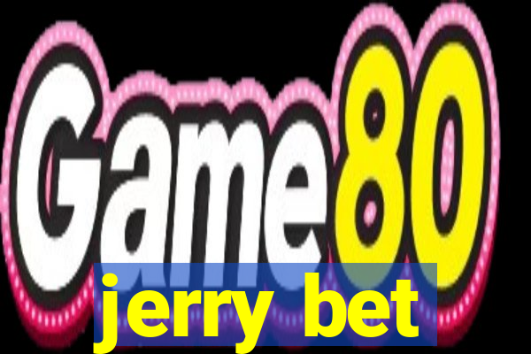 jerry bet